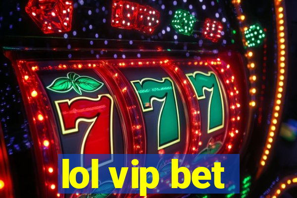 lol vip bet